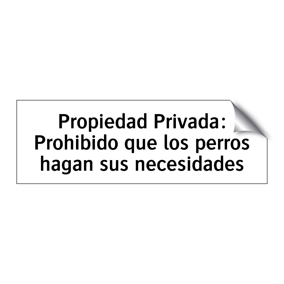 Propiedad Privada: Prohibido que los perros hagan sus necesidades
