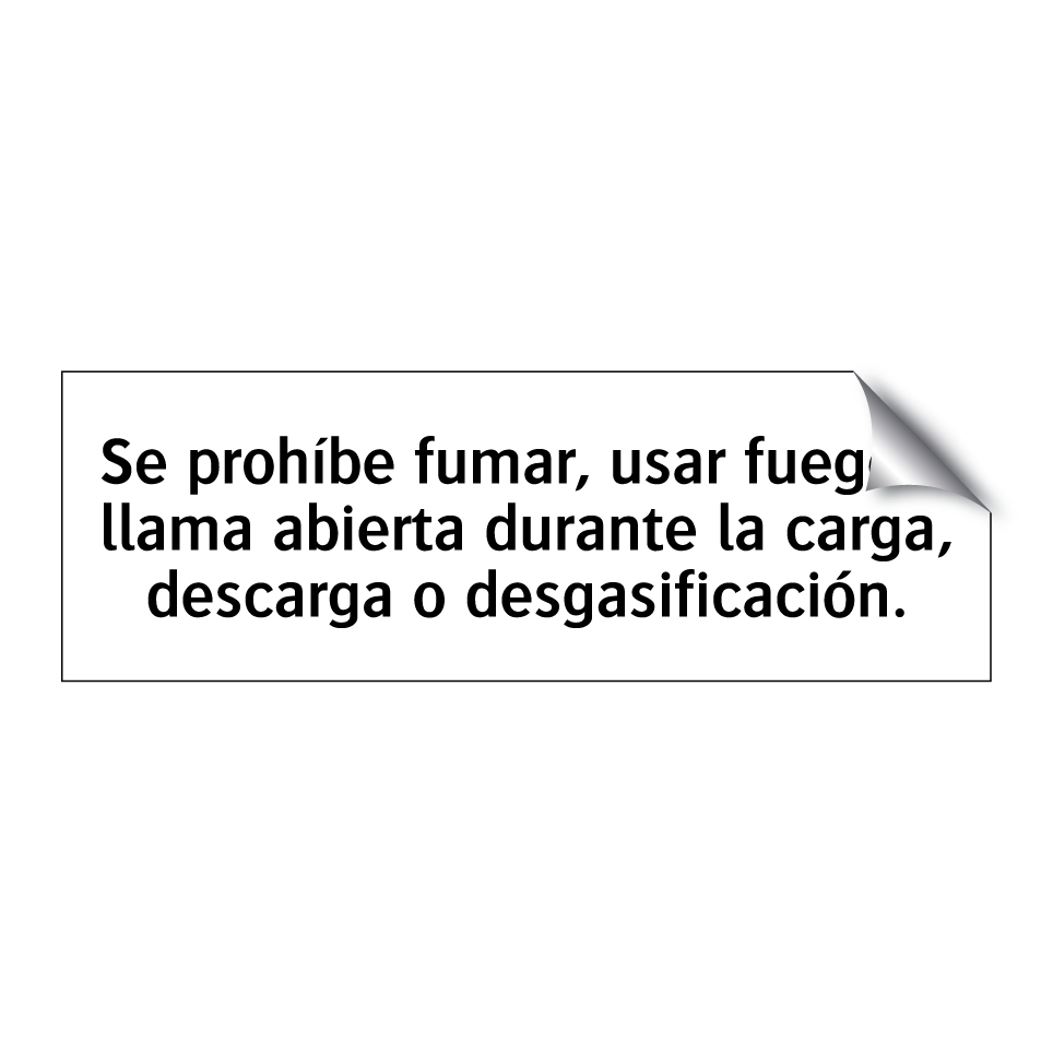 Se prohíbe fumar, usar fuego o llama abierta durante la carga, descarga o desgasificación.