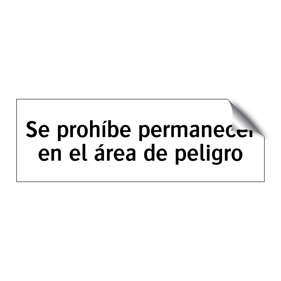 Se prohíbe permanecer en el área de peligro