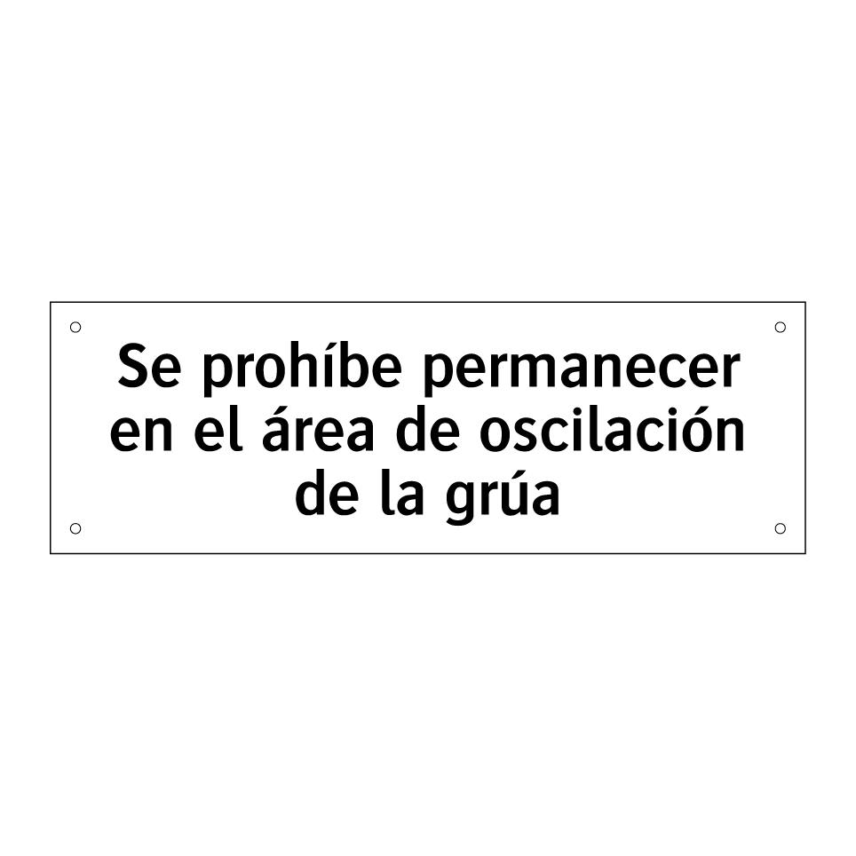 Se prohíbe permanecer en el área de oscilación de la grúa