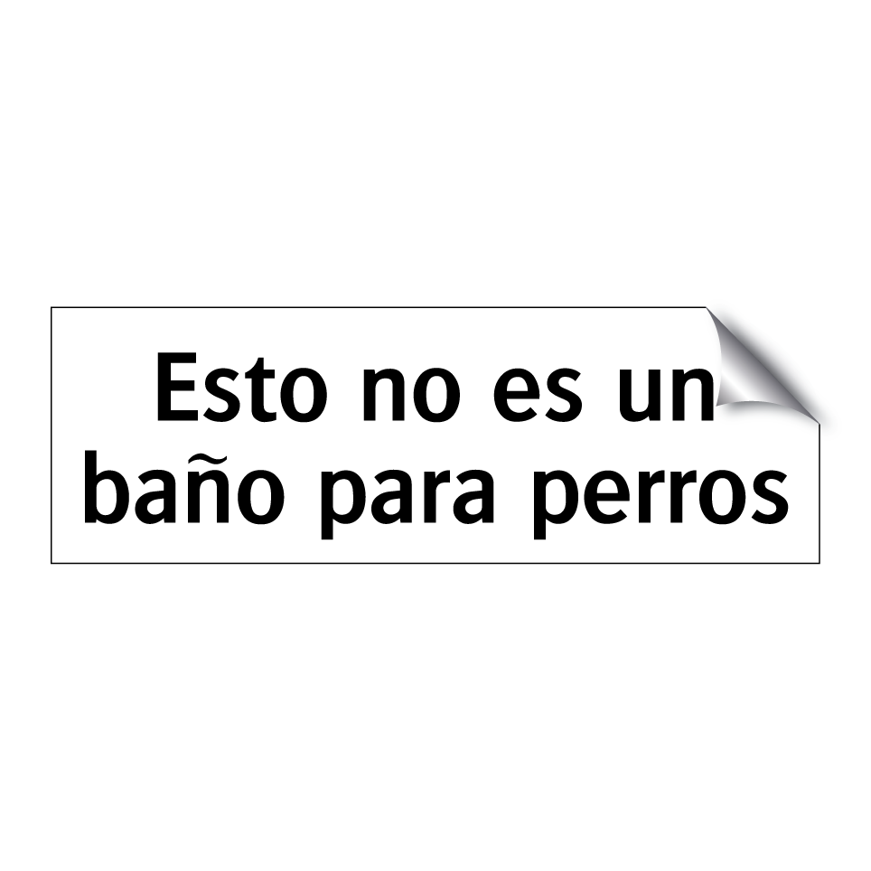 Esto no es un baño para perros