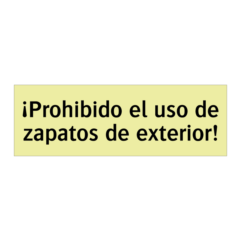 ¡Prohibido el uso de zapatos de exterior!