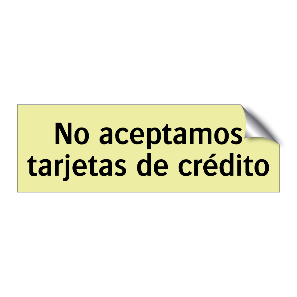 No aceptamos tarjetas de crédito