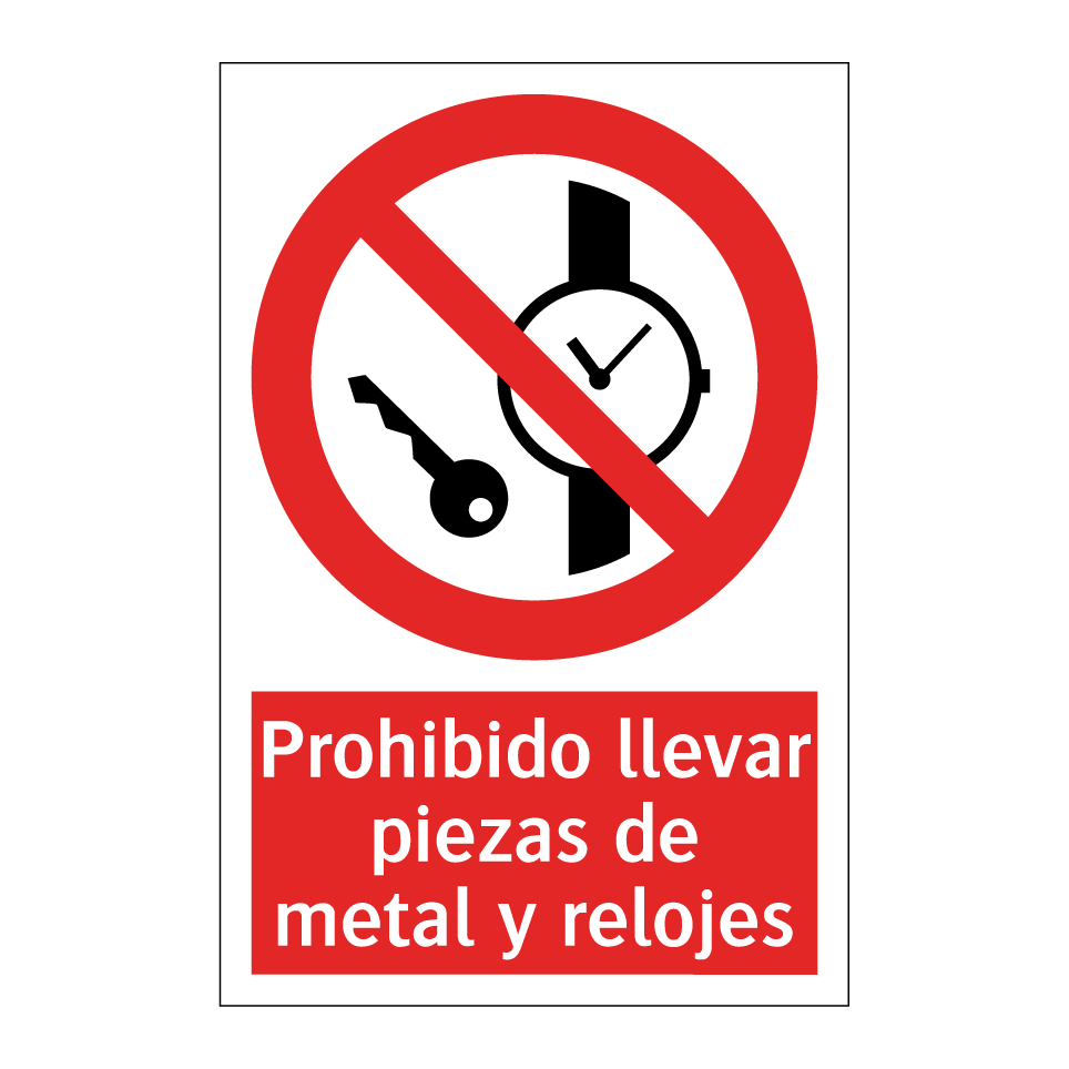Prohibido llevar piezas de metal y relojes