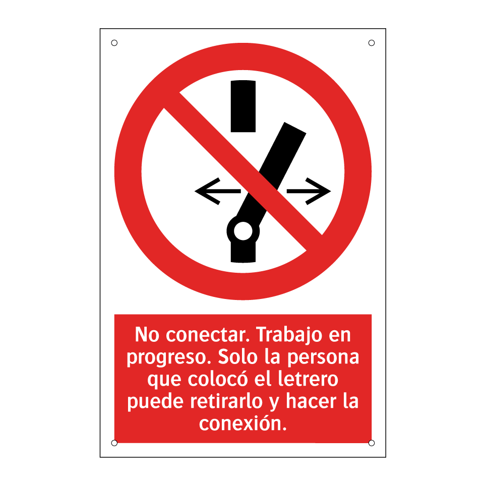 No conectar. Trabajo en progreso. Solo la persona que colocó el letrero puede retirarlo y hacer la conexión.