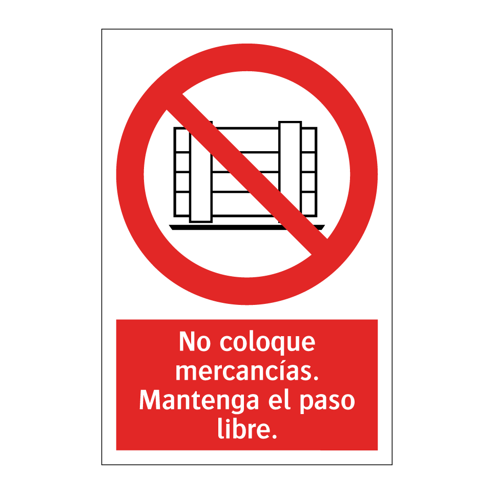 No coloque mercancías. Mantenga el paso libre.