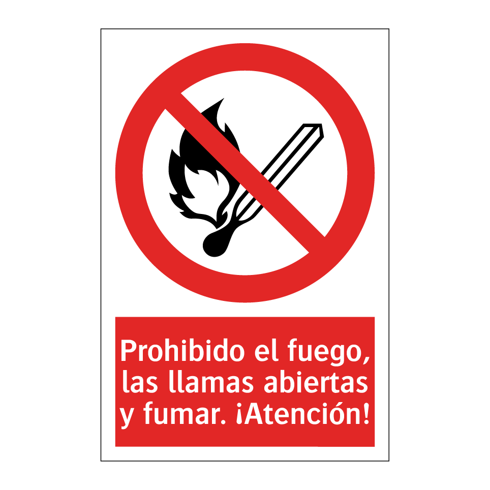 Prohibido el fuego, las llamas abiertas y fumar. ¡Atención!