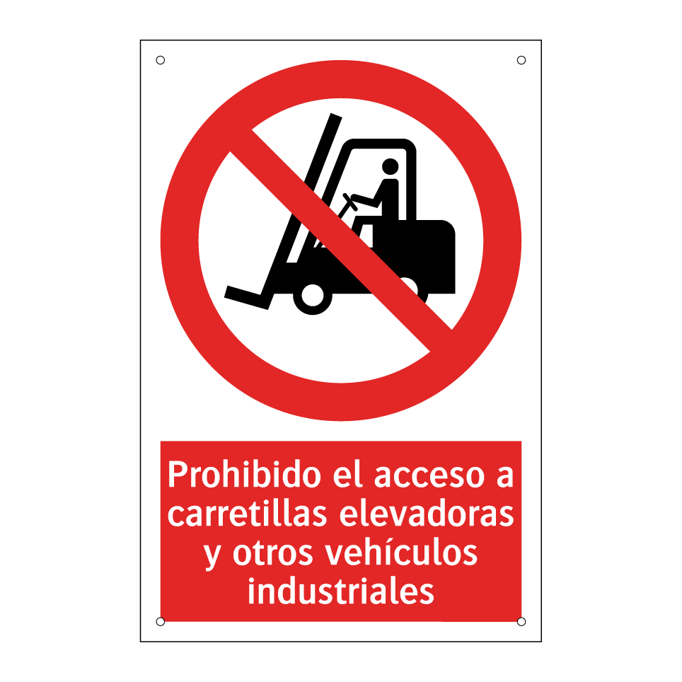 Prohibido el acceso a carretillas elevadoras y otros vehículos industriales