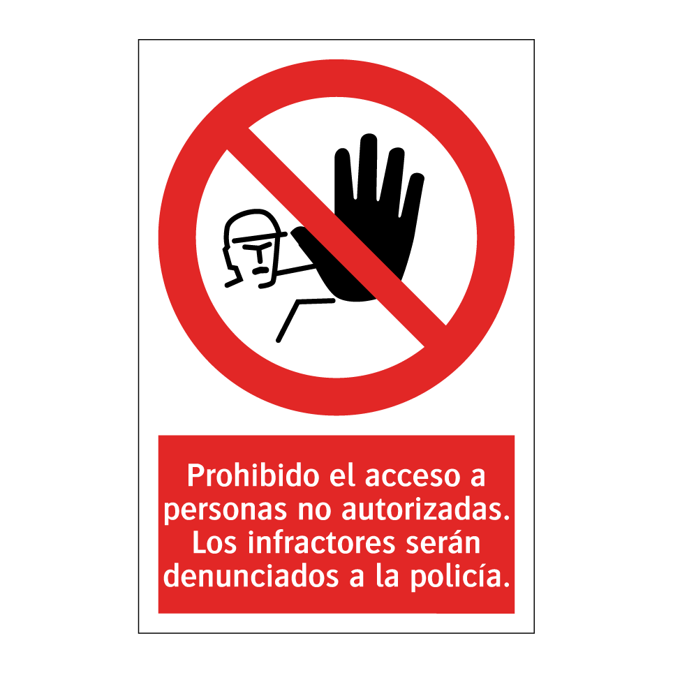 Prohibido el acceso a personas no autorizadas. Los infractores serán denunciados a la policía.