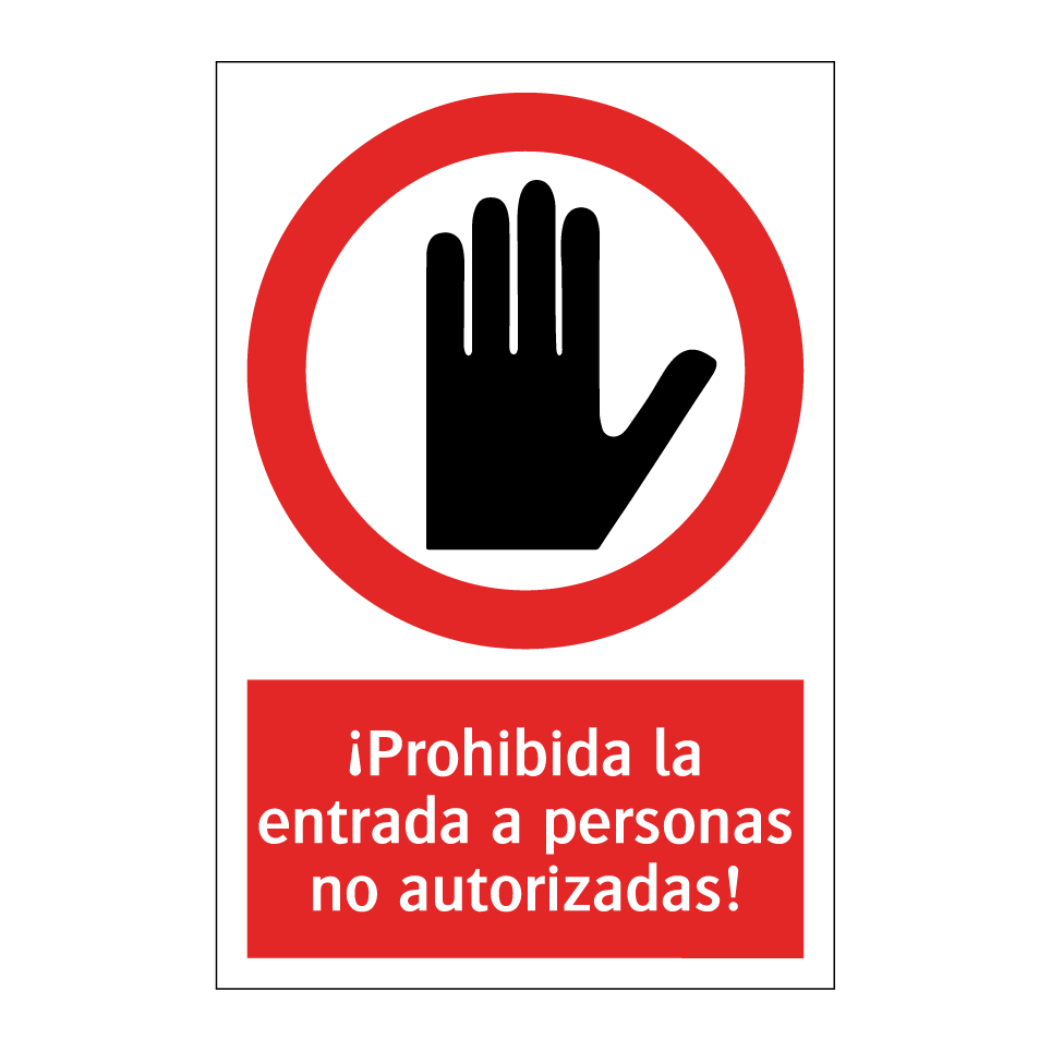 ¡Prohibida la entrada a personas no autorizadas!