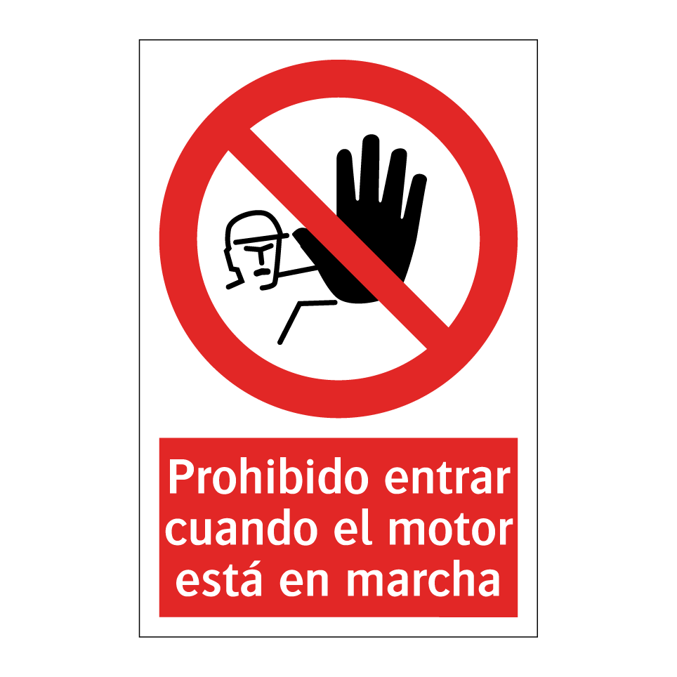 Prohibido entrar cuando el motor está en marcha