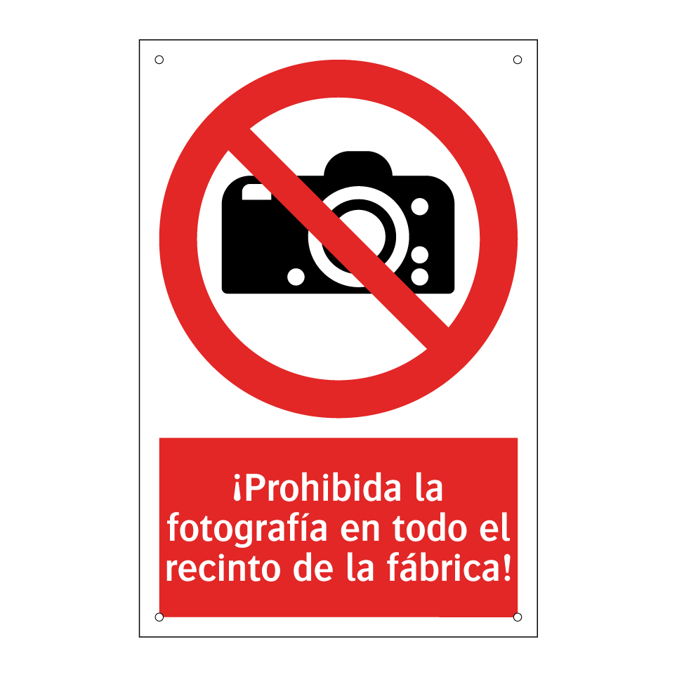 ¡Prohibida la fotografía en todo el recinto de la fábrica!