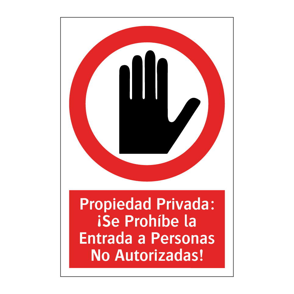 Propiedad Privada: ¡Se Prohíbe la Entrada a Personas No Autorizadas!