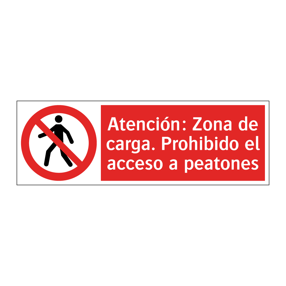 Atención: Zona de carga. Prohibido el acceso a peatones
