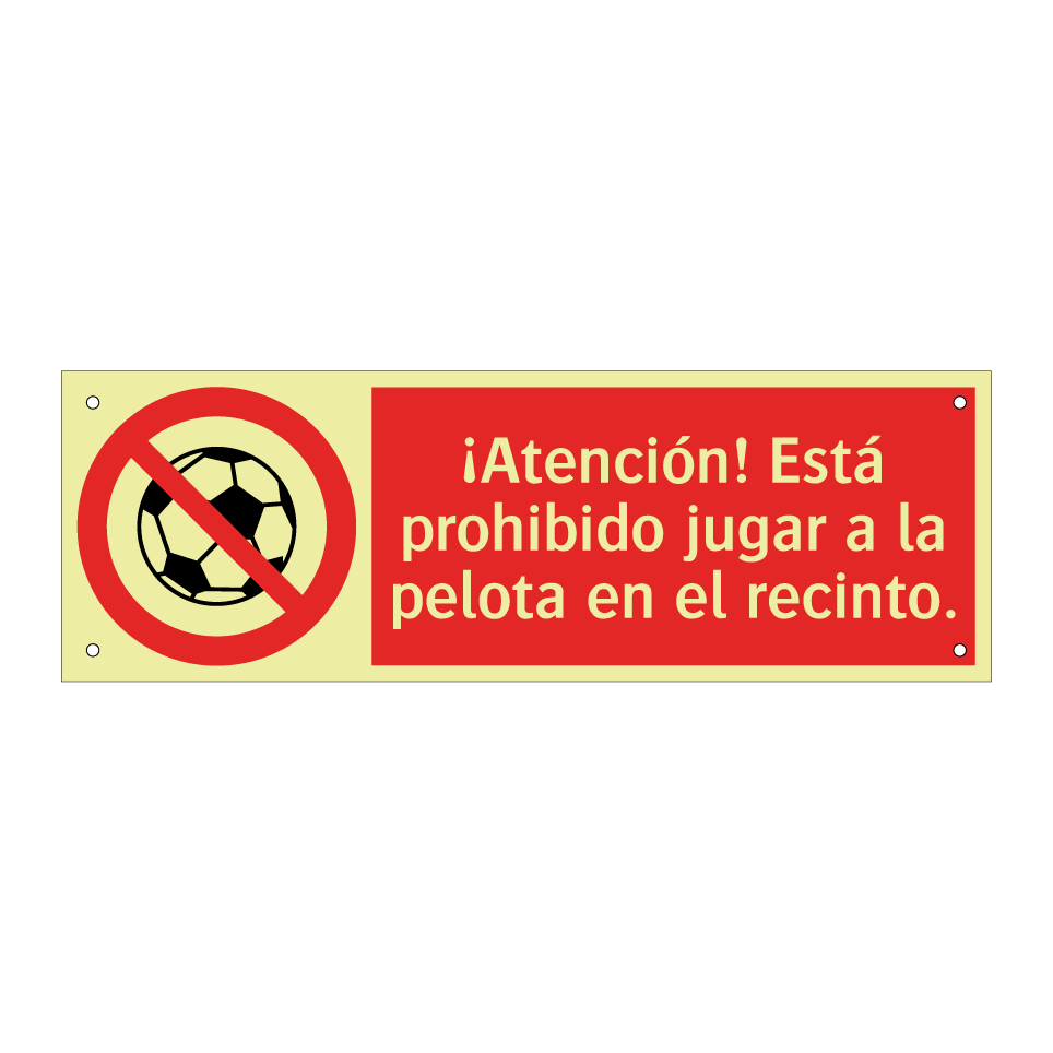¡Atención! Está prohibido jugar a la pelota en el recinto.
