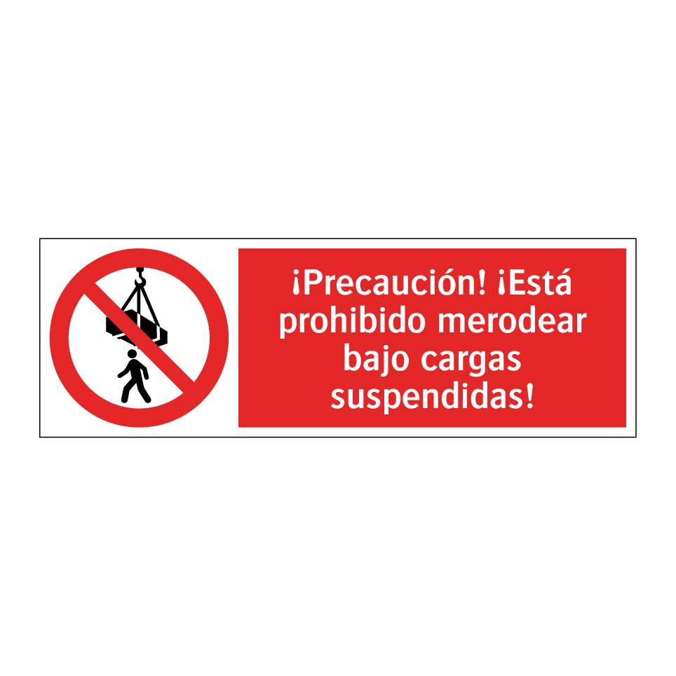 ¡Precaución! ¡Está prohibido merodear bajo cargas suspendidas!