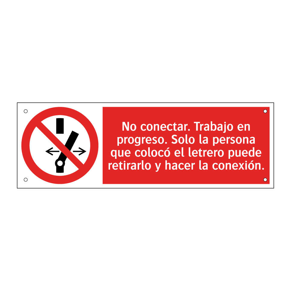 No conectar. Trabajo en progreso. Solo la persona que colocó el letrero puede retirarlo y hacer la conexión.