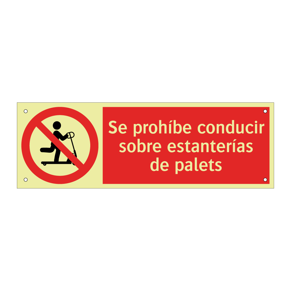 Se prohíbe conducir sobre estanterías de palets