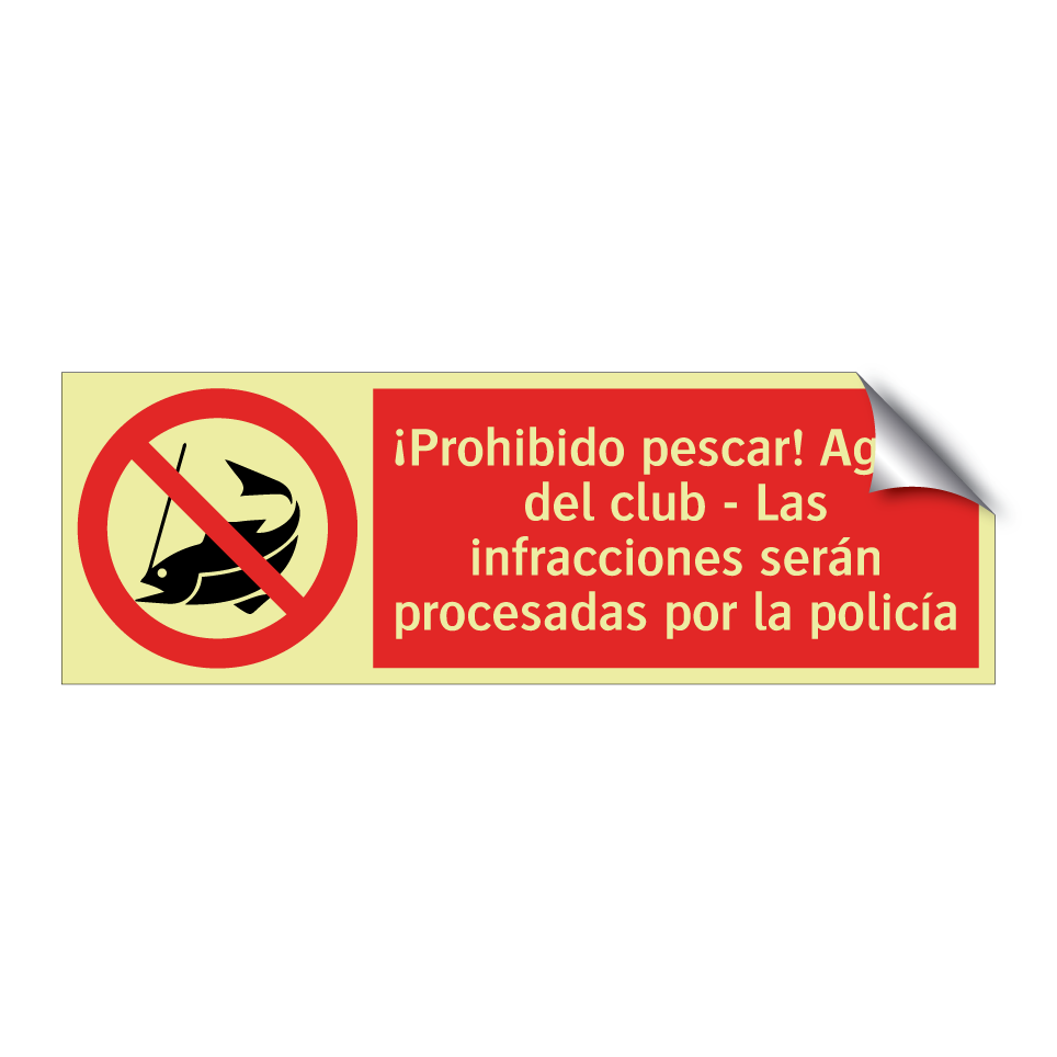 ¡Prohibido pescar! Aguas del club - Las infracciones serán procesadas por la policía