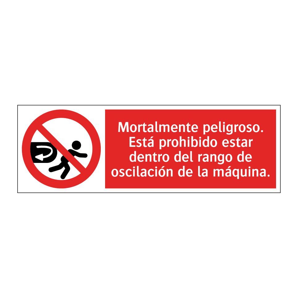 Mortalmente peligroso. Está prohibido estar dentro del rango de oscilación de la máquina.