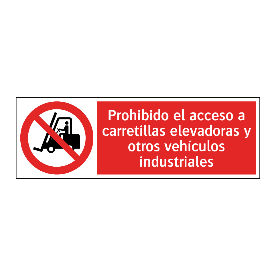 Prohibido el acceso a carretillas elevadoras y otros vehículos industriales