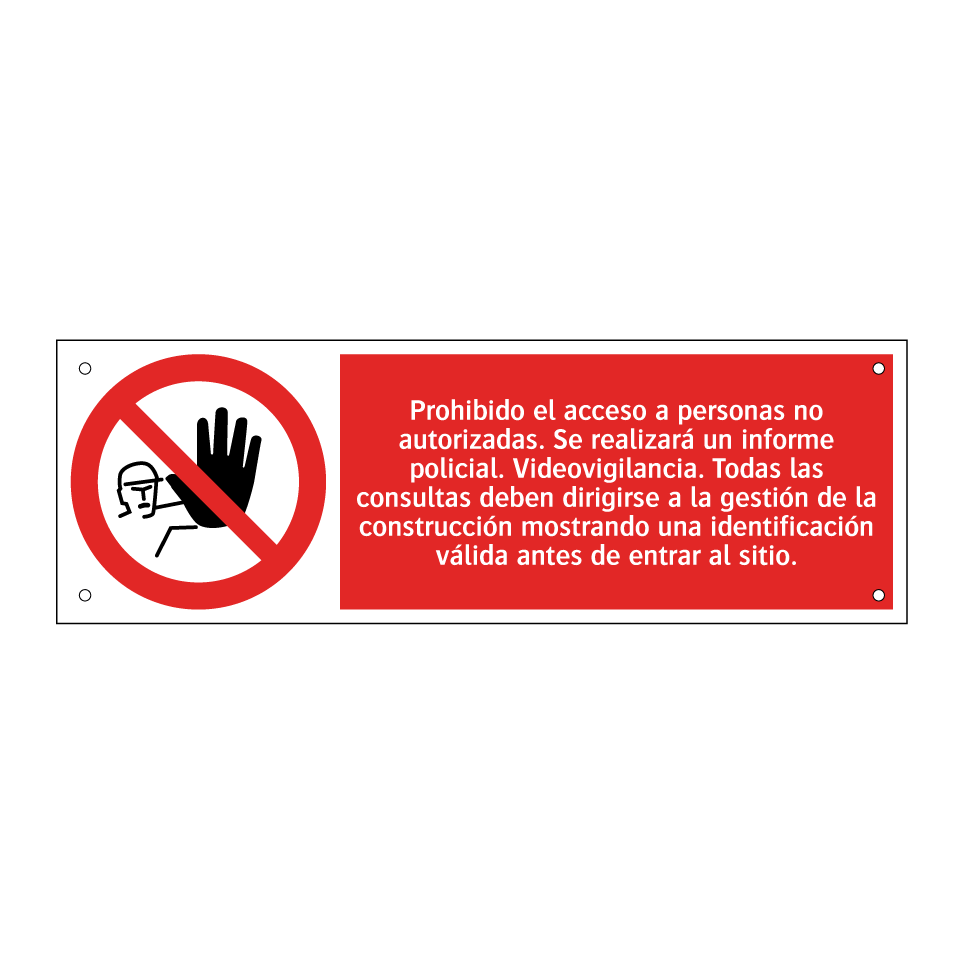 Prohibido el acceso a personas no autorizadas. Se realizará un informe policial. Videovigilancia. Todas las consultas deben dirigirse a la gestión de la construcción mostrando una identificación válida antes de entrar al sitio.
