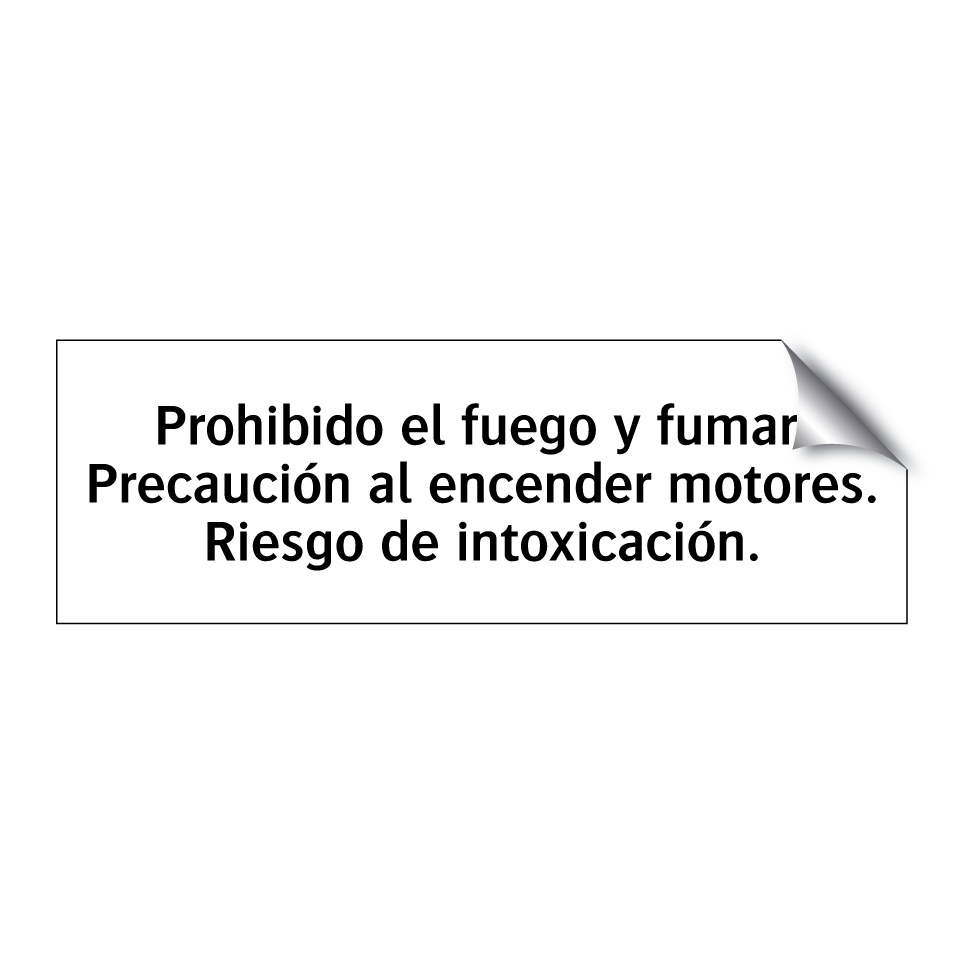 Prohibido el fuego y fumar. Precaución al encender motores. Riesgo de intoxicación.
