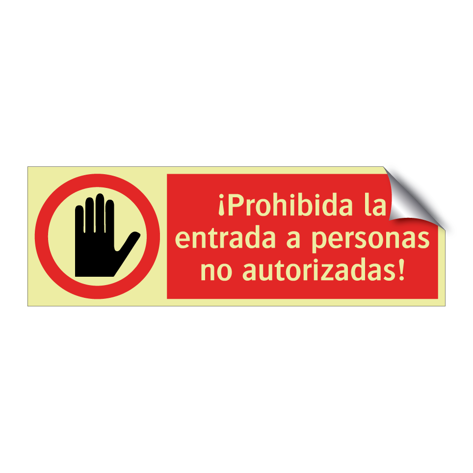 ¡Prohibida la entrada a personas no autorizadas!