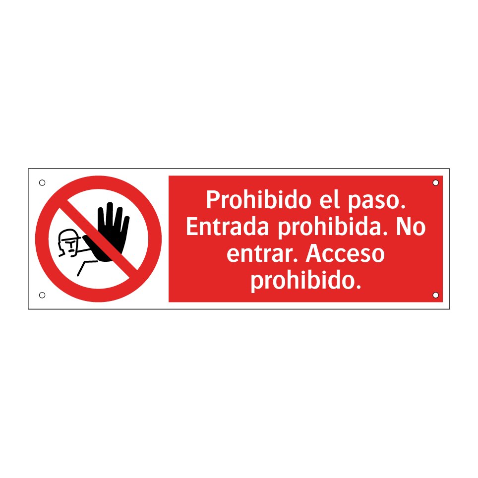 Prohibido el paso. Entrada prohibida. No entrar. Acceso prohibido.