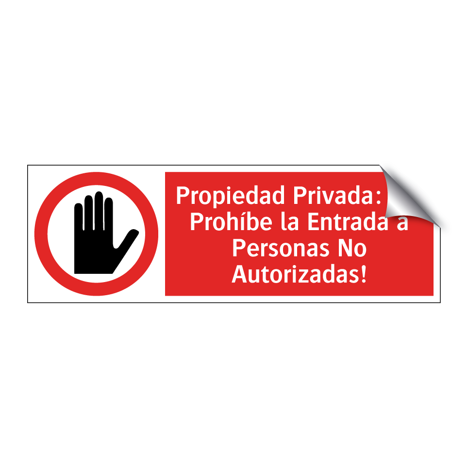 Propiedad Privada: ¡Se Prohíbe la Entrada a Personas No Autorizadas!