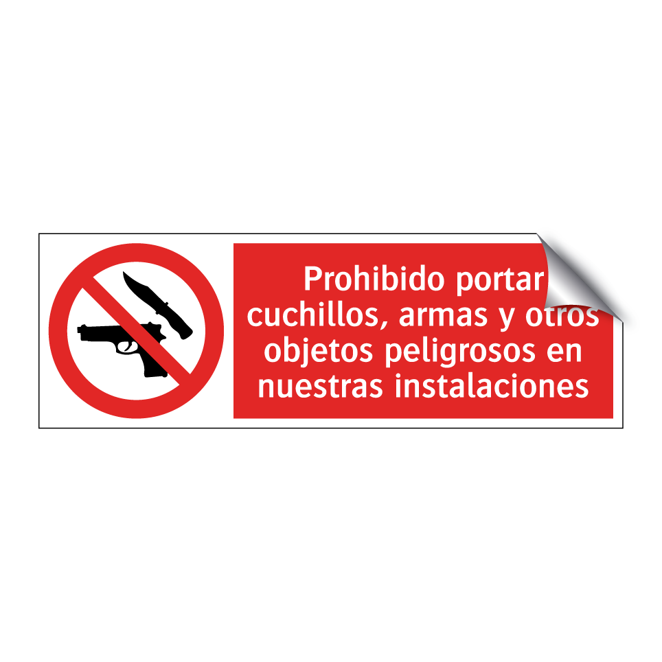 Prohibido portar cuchillos, armas y otros objetos peligrosos en nuestras instalaciones