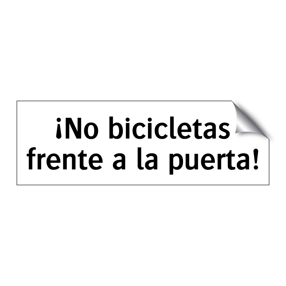 ¡No bicicletas frente a la puerta!