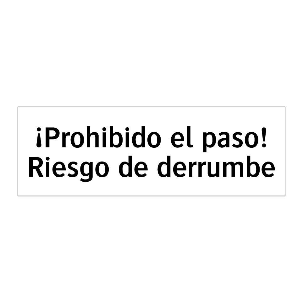 ¡Prohibido el paso! Riesgo de derrumbe