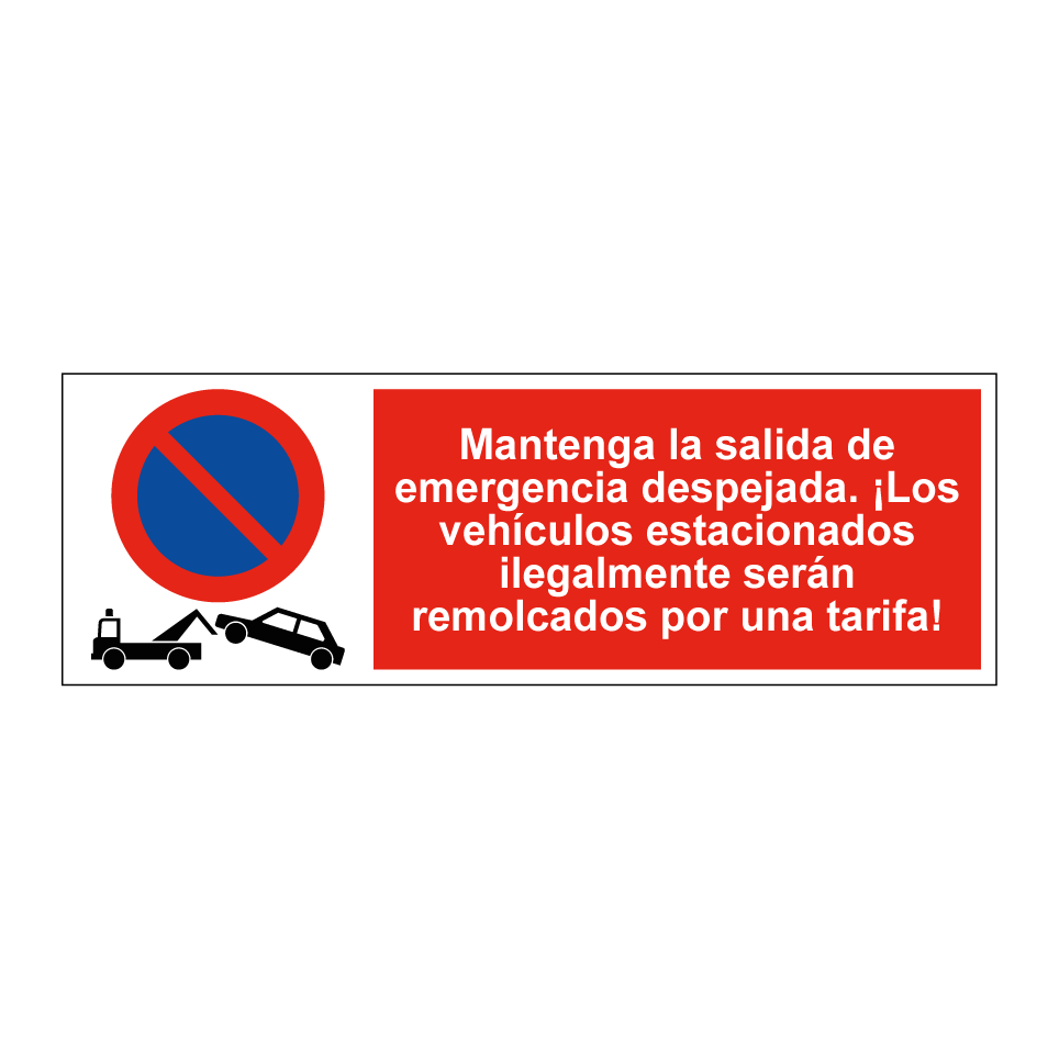 Mantenga la salida de emergencia despejada. ¡Los vehículos estacionados ilegalmente serán remolcados por una tarifa!