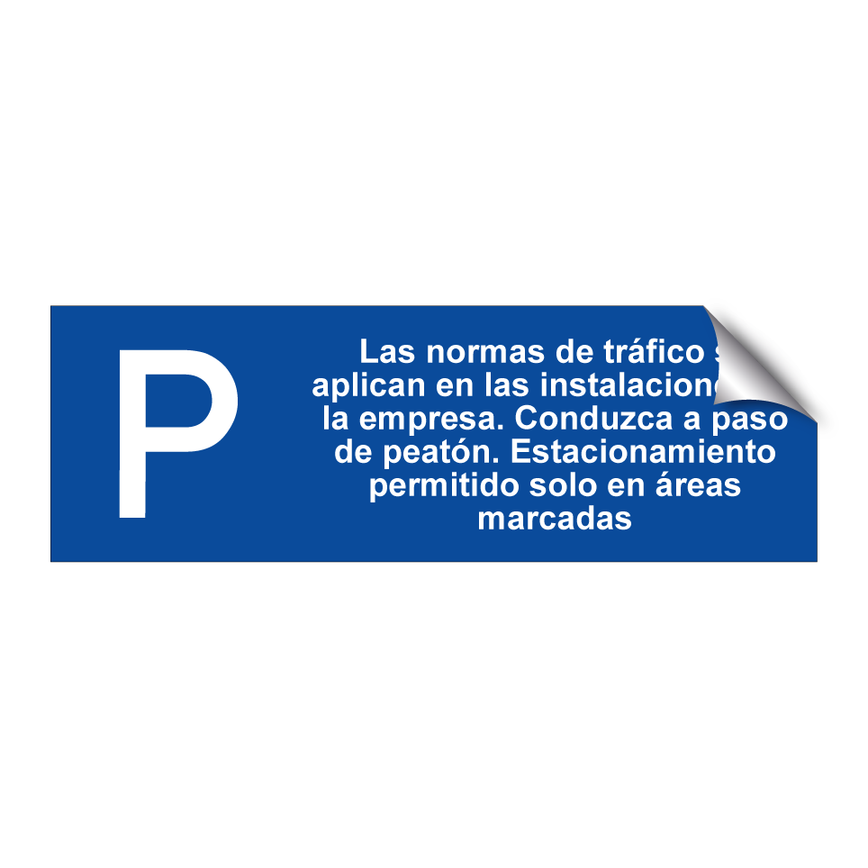 Las normas de tráfico se aplican en las instalaciones de la empresa. Conduzca a paso de peatón. Estacionamiento permitido solo en áreas marcadas
