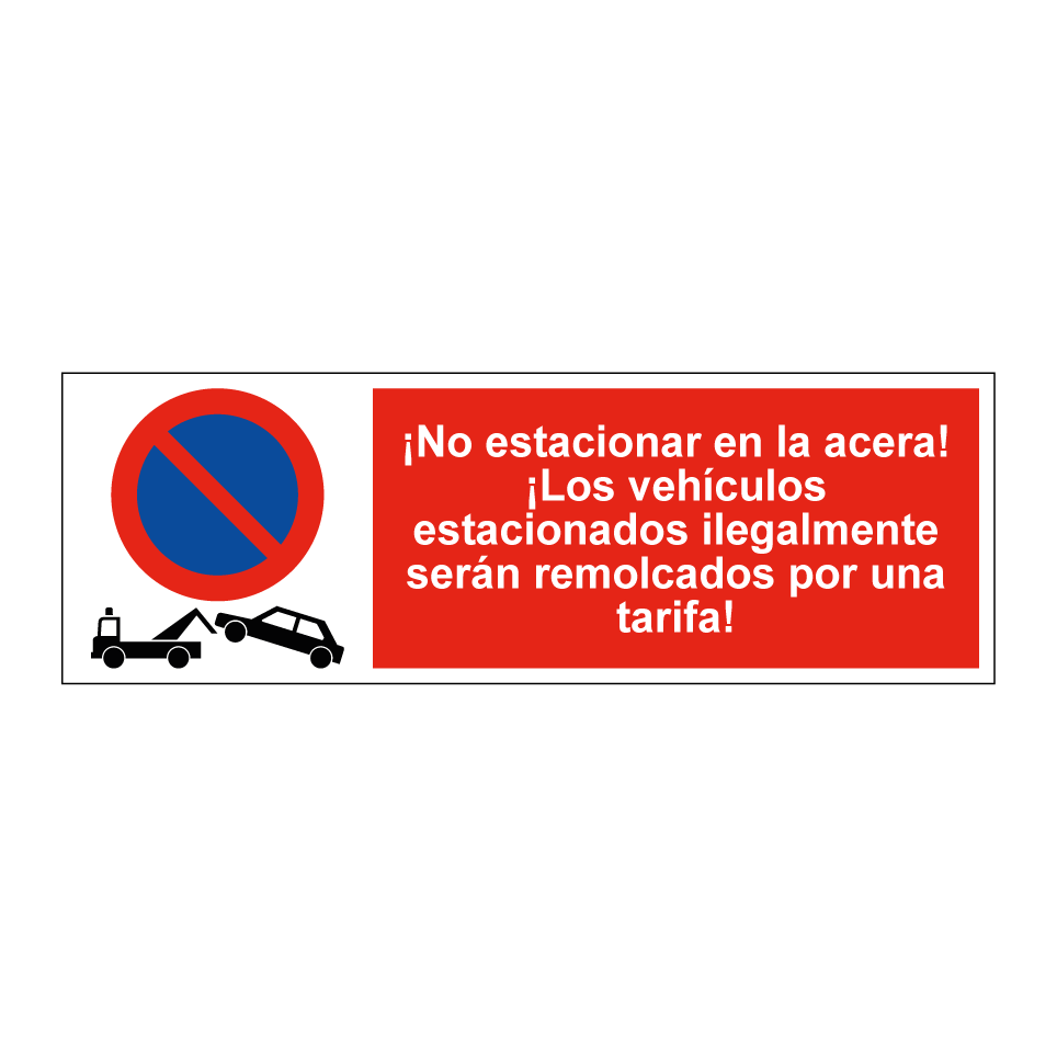 ¡No estacionar en la acera! ¡Los vehículos estacionados ilegalmente serán remolcados por una tarifa!