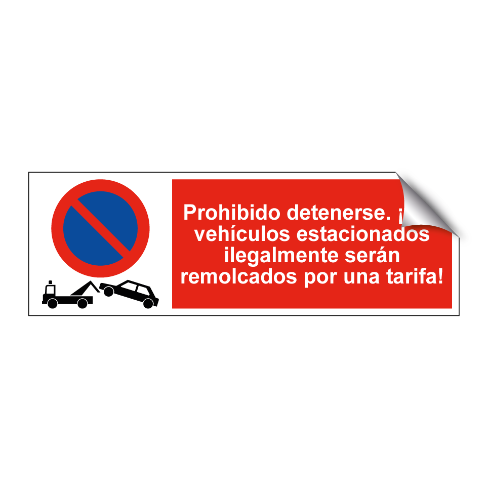Prohibido detenerse. ¡Los vehículos estacionados ilegalmente serán remolcados por una tarifa!