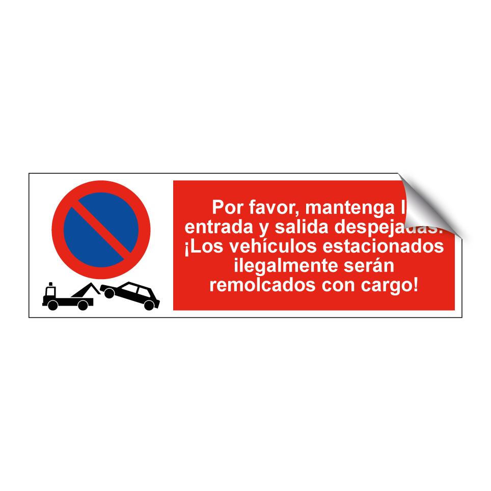 Por favor, mantenga la entrada y salida despejadas. ¡Los vehículos estacionados ilegalmente serán remolcados con cargo!