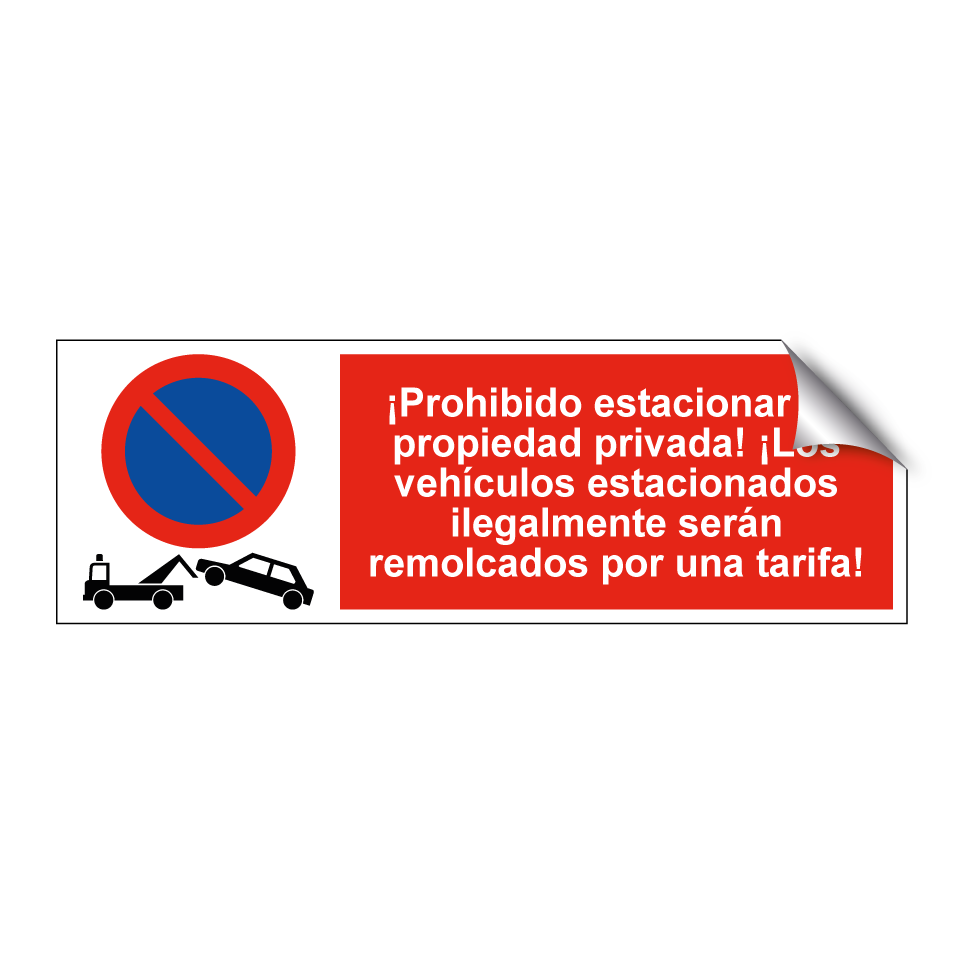 ¡Prohibido estacionar en propiedad privada! ¡Los vehículos estacionados ilegalmente serán remolcados por una tarifa!