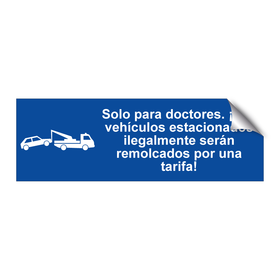 Solo para doctores. ¡Los vehículos estacionados ilegalmente serán remolcados por una tarifa!