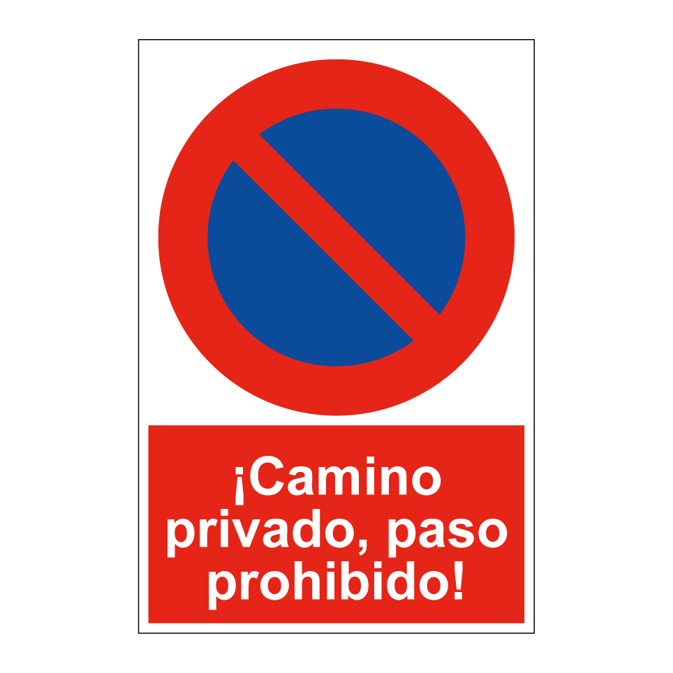 ¡Camino privado, paso prohibido!