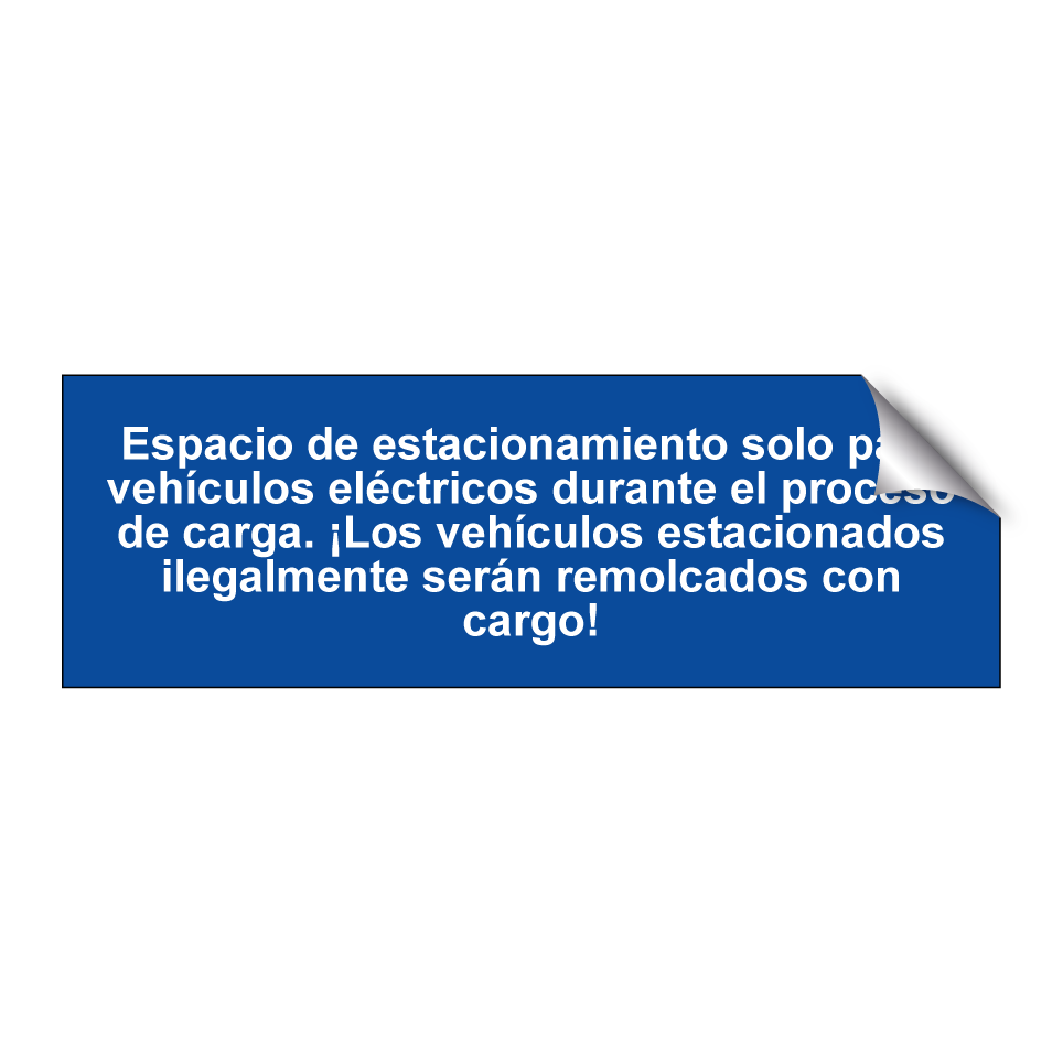 Espacio de estacionamiento solo para vehículos eléctricos durante el proceso de carga. ¡Los vehículos estacionados ilegalmente serán remolcados con cargo!