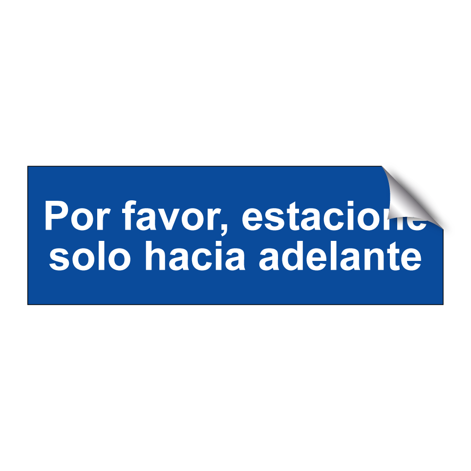 Por favor, estacione solo hacia adelante
