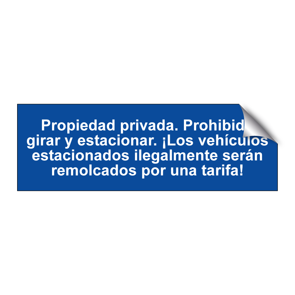 Propiedad privada. Prohibido girar y estacionar. ¡Los vehículos estacionados ilegalmente serán remolcados por una tarifa!