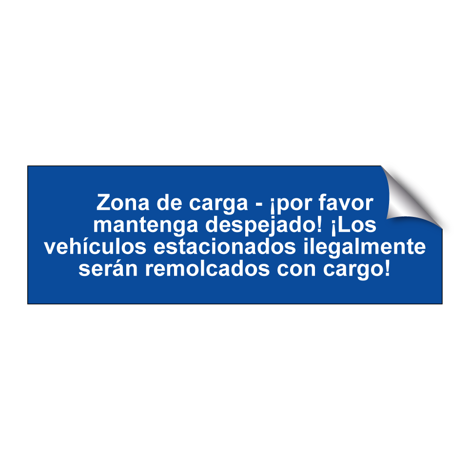 Zona de carga - ¡por favor mantenga despejado! ¡Los vehículos estacionados ilegalmente serán remolcados con cargo!
