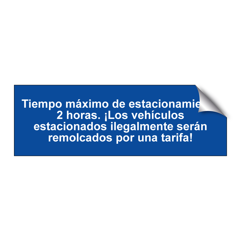Tiempo máximo de estacionamiento 2 horas. ¡Los vehículos estacionados ilegalmente serán remolcados por una tarifa!