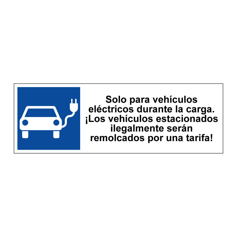 Solo para vehículos eléctricos durante la carga. ¡Los vehículos estacionados ilegalmente serán remolcados por una tarifa!