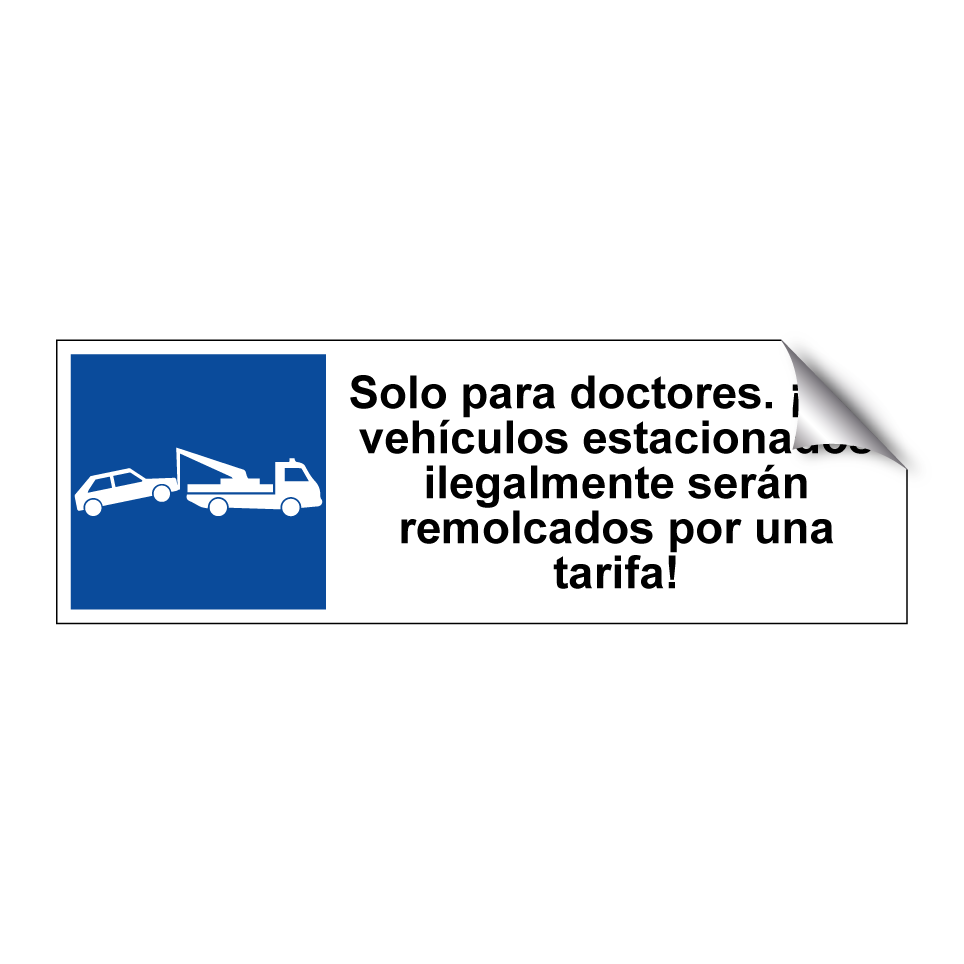Solo para doctores. ¡Los vehículos estacionados ilegalmente serán remolcados por una tarifa!