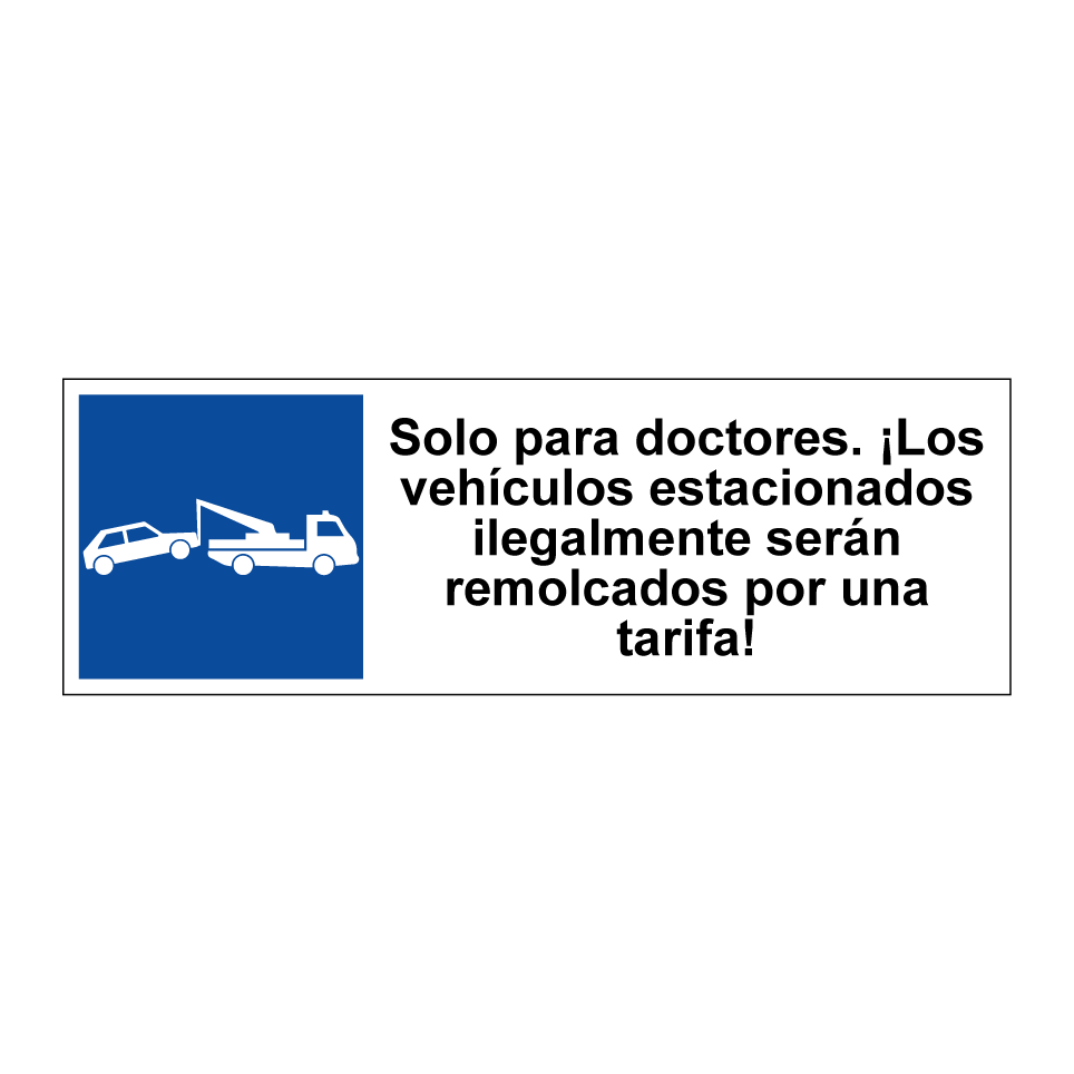 Solo para doctores. ¡Los vehículos estacionados ilegalmente serán remolcados por una tarifa!