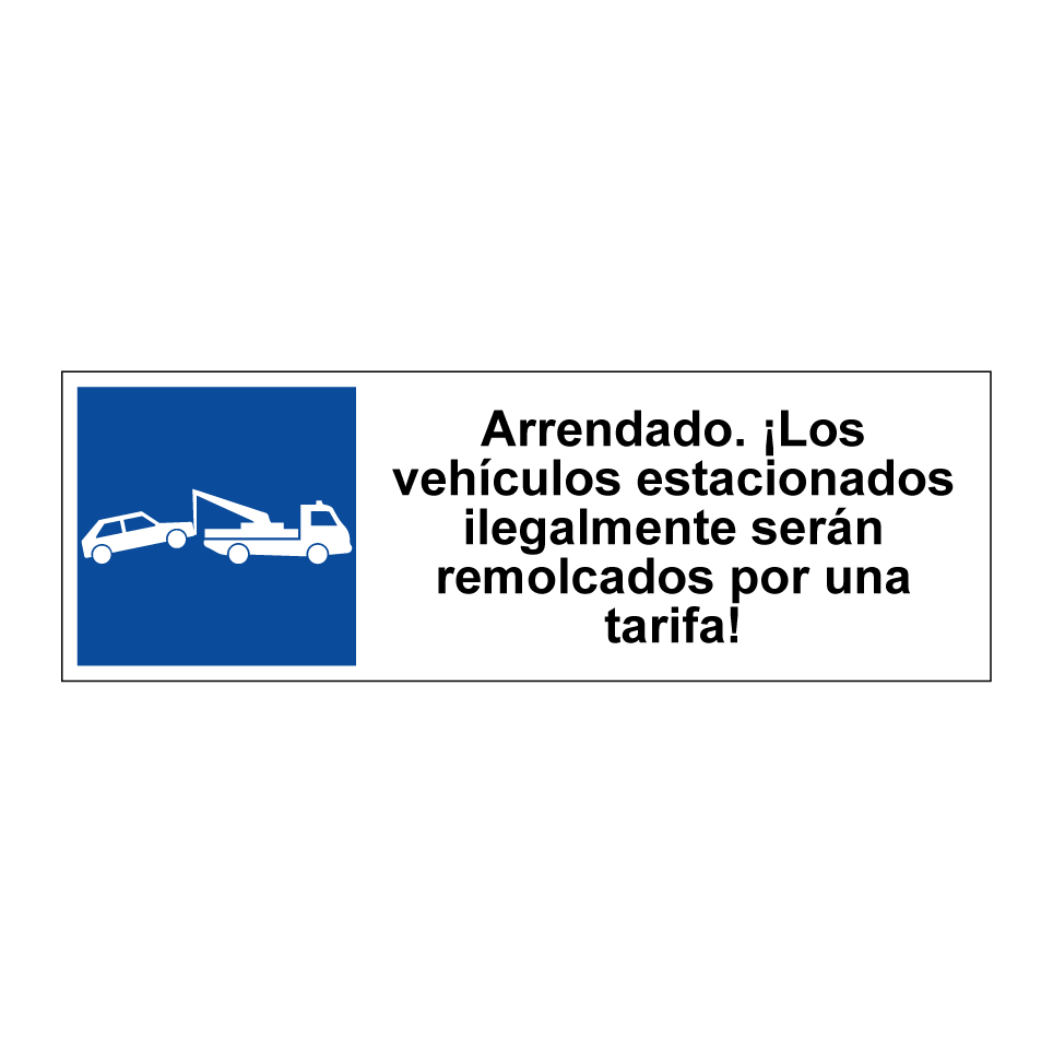 Arrendado. ¡Los vehículos estacionados ilegalmente serán remolcados por una tarifa!